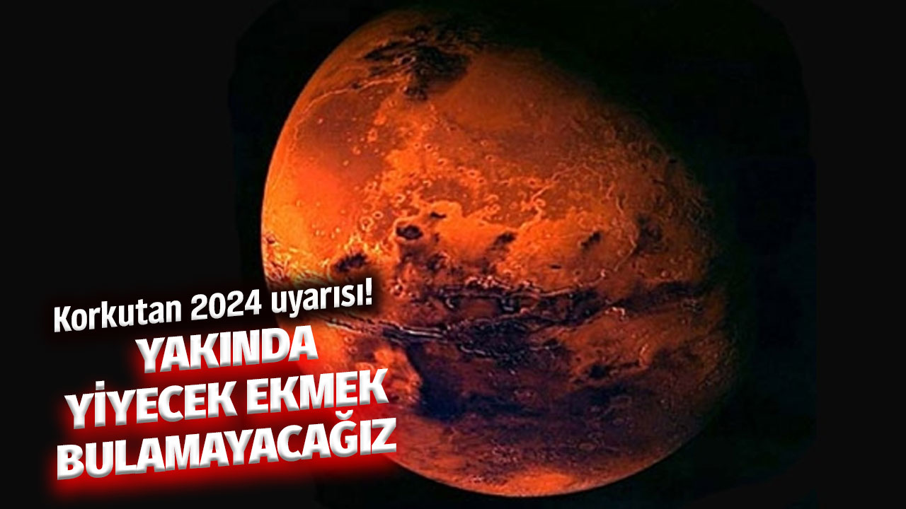 Dünyaya korkutan 2024 uyarısı! Her yıl başka ülkeye sıçrayacak! Yakında yiyecek ekmek bulamayacağız