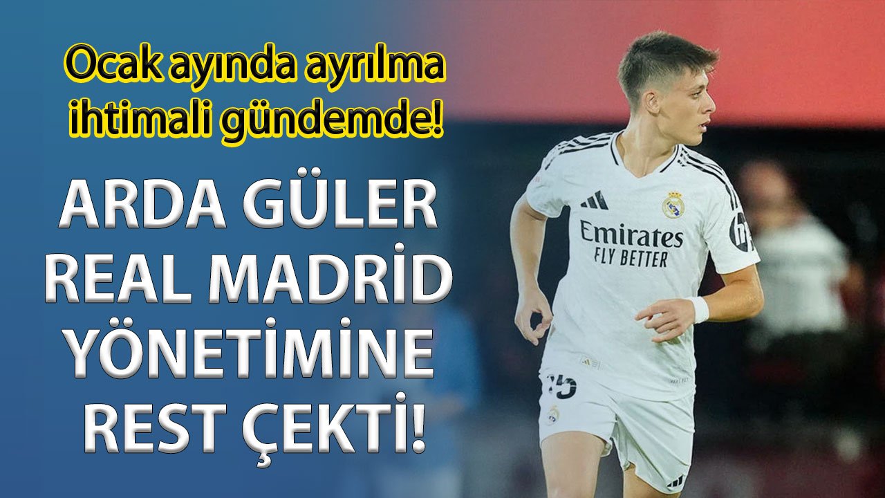 Arda Güler, Real Madrid yönetimine rest çekti! Ocak ayında ayrılma ihtimali gündemde