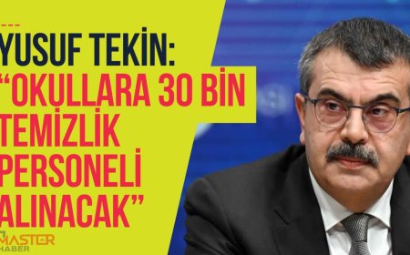 Yusuf Tekin: "30 bin temizlik personeli alınacak"