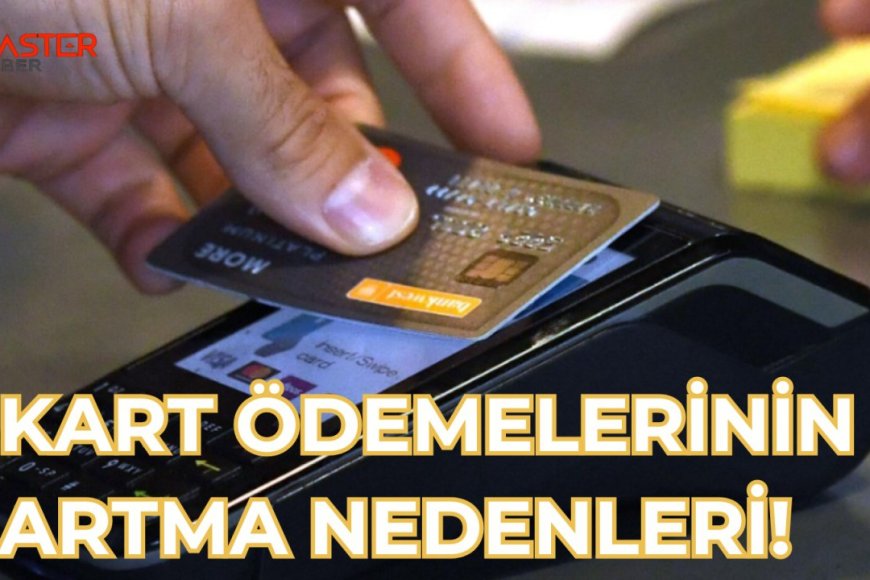 Kredi kartı ödemelerinin artış sebepleri