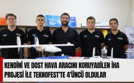 Kendini ve dost hava aracını koruyabilen İHA projesi ile TEKNOFEST'te 4'üncü oldular