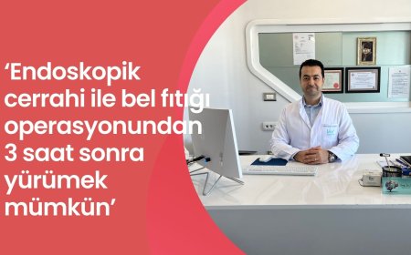 ‘Endoskopik cerrahi ile bel fıtığı operasyonundan 3 saat sonra yürümek mümkün’