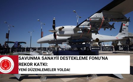 Savunma Sanayii destekleme fonu’na rekor katkı: Yeni düzenlemeler yolda!