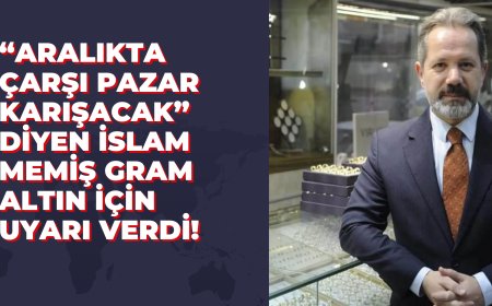 'Aralıkta çarşı pazar karışacak' diyen İslam Memiş gram altın için uyarı verdi!