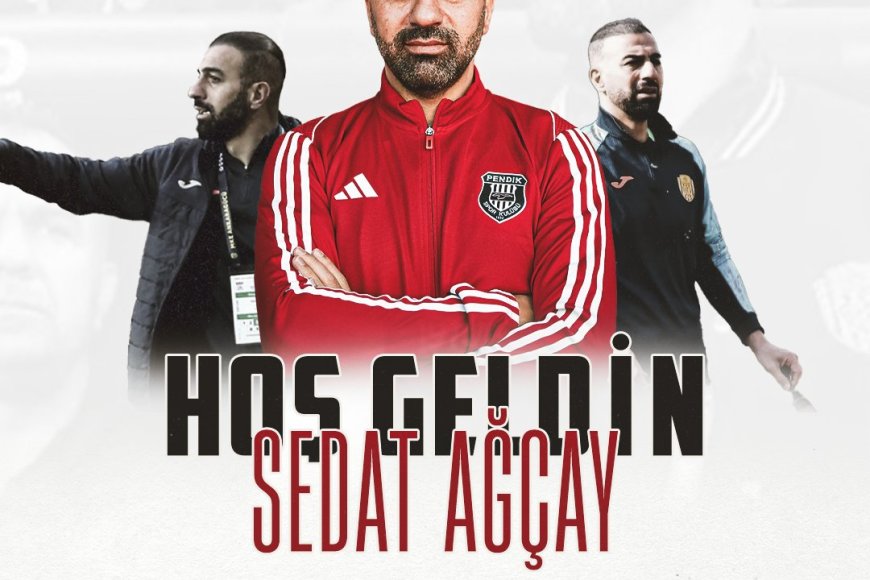 Pendikspor’un yeni teknik direktörü Sedat Ağçay oldu