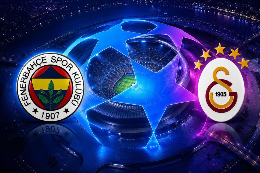 Devler Ligi’nde Galatasaray ve Fenerbahçe’nin Maç Takvimi Açıklandı